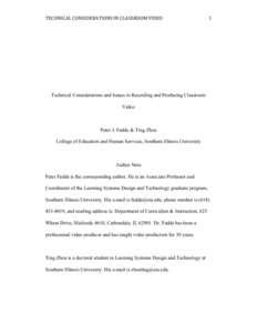 TECHNICAL	
  CONSIDERATIONS	
  IN	
  CLASSROOM	
  VIDEO	
    1	
   Technical Considerations and Issues in Recording and Producing Classroom Video