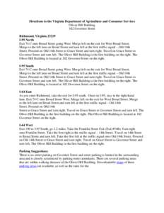 Directions to the Virginia Department of Agriculture and Consumer Services Oliver Hill Building 102 Governor Street Richmond, Virginia[removed]I-95 North Exit 74 C onto Broad Street going West. Merge left on the exit for W