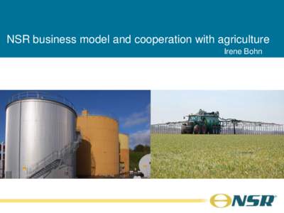 NSR business model and cooperation with agriculture Irene Bohn Biogas in a Resource Cycle  NSR Facts