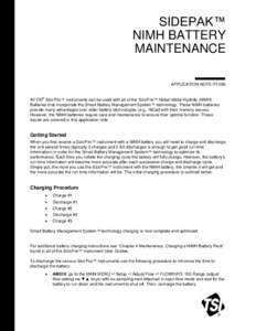 SIDEPAK™ NIMH BATTERY MAINTENANCE APPLICATION NOTE ITI-092  All TSI® SIDEPAK™ instruments can be used with all of the SIDEPAK™ Nickel Metal Hydride (NiMH)