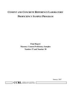 CEMENT AND CONCRETE REFERENCE LABORATORY PROFICIENCY SAMPLE PROGRAM Final Report Masonry Cement Proficiency Samples Number 57 and Number 58