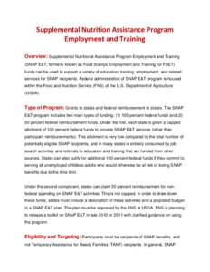Supplemental Nutrition Assistance Program Employment and Training Overview: Supplemental Nutritional Assistance Program Employment and Training (SNAP E&T; formerly known as Food Stamps Employment and Training for FSET) f