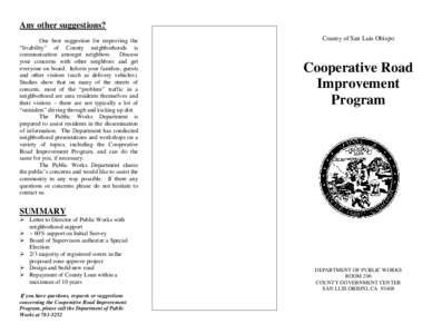 Any other suggestions? Our best suggestion for improving the “livability” of County neighborhoods is communication amongst neighbors. Discuss your concerns with other neighbors and get everyone on board. Inform your 