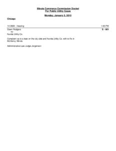 Illinois Commerce Commission Docket For Public Utility Cases Monday, January 5, 2015 Chicago[removed]Hearing