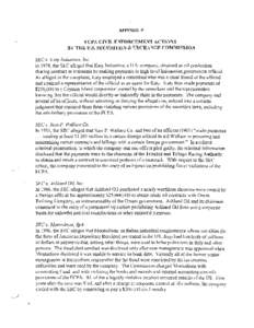 APPENDIX B  FCPA C I V I L E N F O R C E M E N T ACTIONS B Y T H E U.S. SECURITIES & E X C H A N G E COMMISSION SEC v. Katy Industries, Inc. In 1978, the SEC alleged that Katy Industries, a U.S. company, obtained an oil 