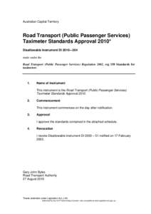 Australian Capital Territory  Road Transport (Public Passenger Services) Taximeter Standards Approval 2010* Disallowable Instrument DI 2010—204 made under the