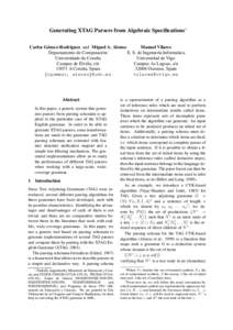 Generating XTAG Parsers from Algebraic Specifications∗ Carlos G´omez-Rodr´ıguez and Miguel A. Alonso Manuel Vilares Departamento de Computaci´on E. S. de Ingenier´ıa Inform´atica Universidade da Coru˜na