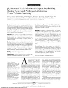 ORIGINAL ARTICLE  ␤2-Nicotinic Acetylcholine Receptor Availability During Acute and Prolonged Abstinence From Tobacco Smoking Kelly P. Cosgrove, PhD; Jeffery Batis, PhD; Frederic Bois, PhD; Paul K. Maciejewski, PhD; Ir