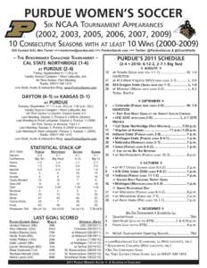 PURDUE WOMEN’S SOCCER  Six NCAA Tournament Appearances (2002, 2003, 2005, 2006, 2007, [removed]Consecutive Seasons with at least 10 Wins[removed]SID Contact Info: Ben Turner >>> [removed] >>> PurdueSport