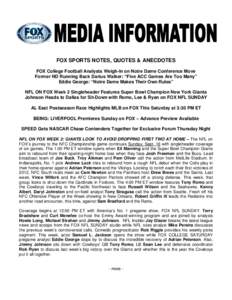 Fox NFL Sunday / NFL on Fox / Fox College Football / Major League Baseball on Fox / Television in the United States / Fox Sports / Fox Broadcasting Company