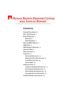 Human Rights Defense Center 2012 Annual Report Contents Notable Developments 1 PLN – The Magazine 1	 Book Distribution 2