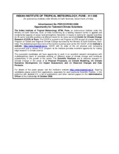 INDIAN INSTITUTE OF TROPICAL METEOROLOGY, PUNE[removed]An autonomous Institute under Ministry of Earth Sciences, Government. of India) Advertisement No. PER/CCCR[removed]Opportunity for Talented Climate Scientists