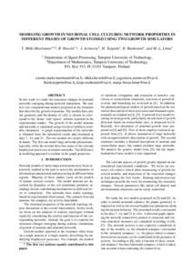 MODELING GROWTH IN NEURONAL CELL CULTURES: NETWORK PROPERTIES IN DIFFERENT PHASES OF GROWTH STUDIED USING TWO GROWTH SIMULATORS T. M¨aki-Marttunen1,2 *, R. Havela1 *, J. A´cimovi´c1 , H. Teppola1 , K. Ruohonen2 , and 