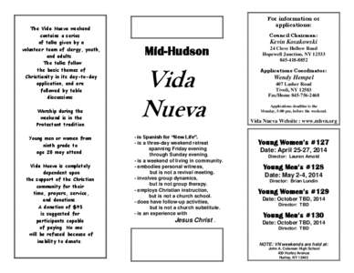 The Vida Nueva weekend contains a series of talks given by a volunteer team of clergy, youth, and adults. The talks follow