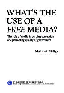WHAT’S THE USE OF A FREE MEDIA? The role of media in curbing corruption and promoting quality of government