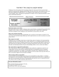 Facts Sheet 3 How young is too young for tutoring? Children are born with an innate thirst for learning. Despite this, they do not all have the same innate aptitude for acquiring skills, language and knowledge about the 