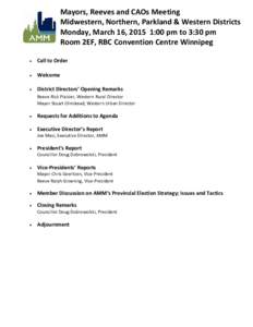 Mayors, Reeves and CAOs Meeting Midwestern, Northern, Parkland & Western Districts Monday, March 16, 2015 1:00 pm to 3:30 pm Room 2EF, RBC Convention Centre Winnipeg •