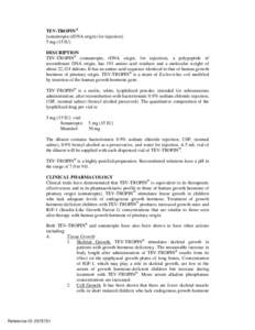 TEV-TROPIN® [somatropin (rDNA origin) for injection] 5 mg (15 IU) DESCRIPTION TEV-TROPIN® (somatropin, rDNA origin, for injection), a polypeptide of recombinant DNA origin, has 191 amino acid residues and a molecular w