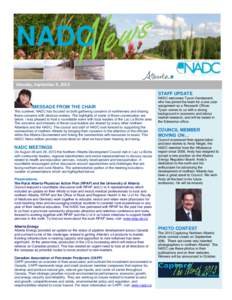 NADC Monday, September 9, 2013 STAFF UPDATE MESSAGE FROM THE CHAIR This summer, NADC has focused on both gathering concerns of northerners and sharing those concerns with decision makers. The highlights of some of those 