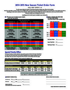 [removed]New Season Ticket Order Form To order season tickets for the[removed]Fred Meyer Broadway In Boise series, fill out the form below. Return by mail, deliver to the box office or fax to[removed]Standard se