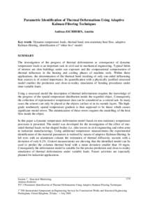 Parametric Identification of Thermal Deformations Using Adaptive Kalman-Filtering Techniques Andreas EICHHORN, Austria Key words: Dynamic temperature loads, thermal bend, non-stationary heat flow, adaptive Kalman-filteri