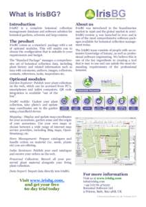 What is IrisBG? Introduction IrisBG is a complete botanical collection management database and software solution for botanical gardens, arboreta and large estates.