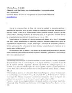 1 © Revista Temas, Cuba en la era de Raúl Castro: una mirada desde lejos a la economía cubana José Luis Rodríguez Economista. Asesor del Centro de Investigaciones de la Economía Mundial (CIEM). joseluis@