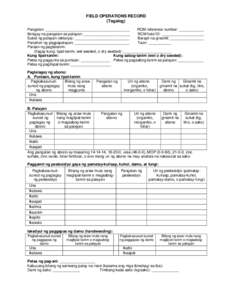 FIELD OPERATIONS RECORD (Tagalog) Pangalan: ________________________________________ RCM reference number: ____________ Ibinigay na pangalan sa palayan: ______________________ RCM field ID: ____________________