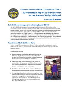 The Early Childhood Interagency Coordinating Council was created to advise and assist the collaborating agencies in carrying out the provisions of the Early Intervention Act, the Quality Child Care Act, sections[removed] 