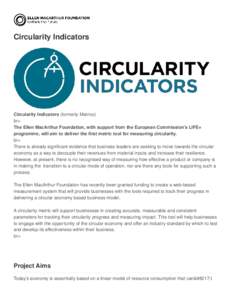 Circularity Indicators  Circularity Indicators (formerly Metrics) br> The Ellen MacArthur Foundation, with support from the European Commission’s LIFE+ programme, will aim to deliver the first metric tool for measuring