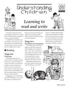 Learning to read and write Learning to read and write is an exciting adventure for a young child. This adventure can begin in infancy and last a lifetime.