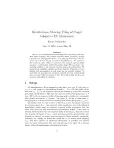 Distributions Allowing Tiling of Staged Subjective EU Maximizers Eliezer Yudkowsky May 11, 2014, revised May 31 Abstract This is a brief technical note summarizing some work done at the May