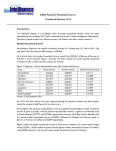 CACI: Paycheck: Household Income: Cumbria & Districts: 2014 Introduction The Paycheck dataset is a modelled index of annual household income which has been developed by the company CACI and is subscribed to by the Cumbri