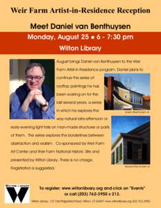 Weir Farm Artist-in-Residence Reception Meet Daniel van Benthuysen Monday, August 25 