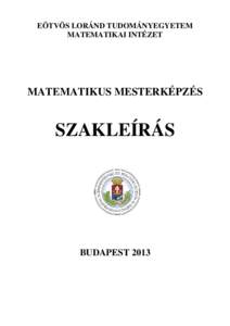 EÖTVÖS LORÁND TUDOMÁNYEGYETEM MATEMATIKAI INTÉZET MATEMATIKUS MESTERKÉPZÉS  SZAKLEÍRÁS