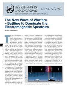 essentials ELECTRO M AG NE TIC SPECTRU M (EMS) The New Wave of Warfare – Battling to Dominate the Electromagnetic Spectrum