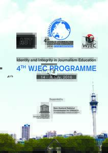 Identity and Integrity in Journalism Education  4TH WJEC PROGRAMMEJuly, 2016  Supported by