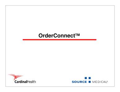Microsoft PowerPoint - OrderConnect 2 Customer Presentation (Final Version).ppt