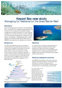 Keppel Bay case study  Managing for resilience on the Great Barrier Reef Summary As climate change exerts its effects on the Great Barrier Reef, it is essential that management approaches evolve