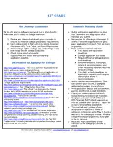 12th GRADE  The Journey Culminates It’s time to apply to colleges you would like to attend and to make sure you’re ready for college-level work! 1) Review your class schedule with your counselor to