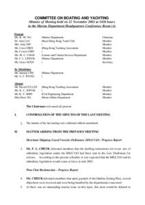 COMMITTEE ON BOATING AND YACHTING Minutes of Meeting held on 22 November 2002 at 1430 hours in the Marine Department Headquarters Conference Room (A) Present Mr. K. M. NG Dr. Alan LAU