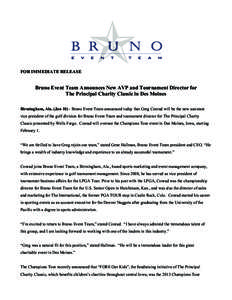 FOR IMMEDIATE RELEASE  Bruno Event Team Announces New AVP and Tournament Director for The Principal Charity Classic in Des Moines Birmingham, Ala. (Jan[removed]Bruno Event Team announced today that Greg Conrad will be the 
