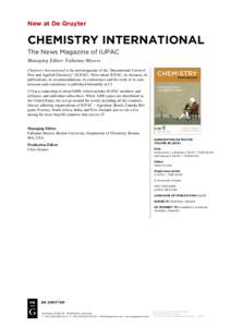 New at De Gruyter  CHEMISTRY INTERNATIONAL The News Magazine of IUPAC Managing Editor: Fabienne Meyers Chemistry International is the newsmagazine of the “International Union of