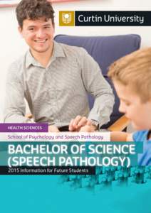Health Sciences  School of Psychology and Speech Pathology Bachelor of Science (Speech Pathology)