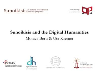 Sunoikisis and the Digital Humanities Monica Berti & Uta Kremer Institut für Informatik  Sunoikisis