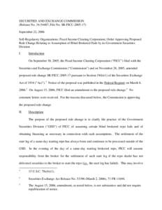 SECURITIES AND EXCHANGE COMMISSION (Release No[removed]; File No. SR-FICC[removed]September 22, 2006 Self-Regulatory Organizations; Fixed Income Clearing Corporation; Order Approving Proposed Rule Change Relating to As