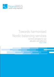 Towards harmonised Nordic balancing services Common principles for cost allocation and settlement Report