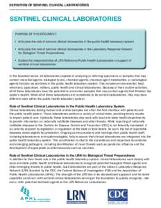 definition of Sentinel clinical laboratories 		  sentinel clinical laboratories In the broadest sense, all laboratories capable of analyzing or referring specimens or samples that may contain microbial agents, biological