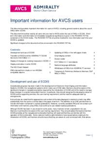 Important information for AVCS users This document provides important information for users of AVCS, including general cautions about the use of ENCs within ECDIS. This document should be read by all users who are new to