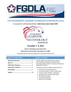 THE GOVERNMENT LEARNING TECHNOLOGY SYMPOSIUM (GLTS) In conjunction with NewBay Media’s 2016 Government Video EXPO December 7 - 8, 2016 Walter E. Washington Convention Center 801 Mount Vernon Place NW | Washington, D.C.